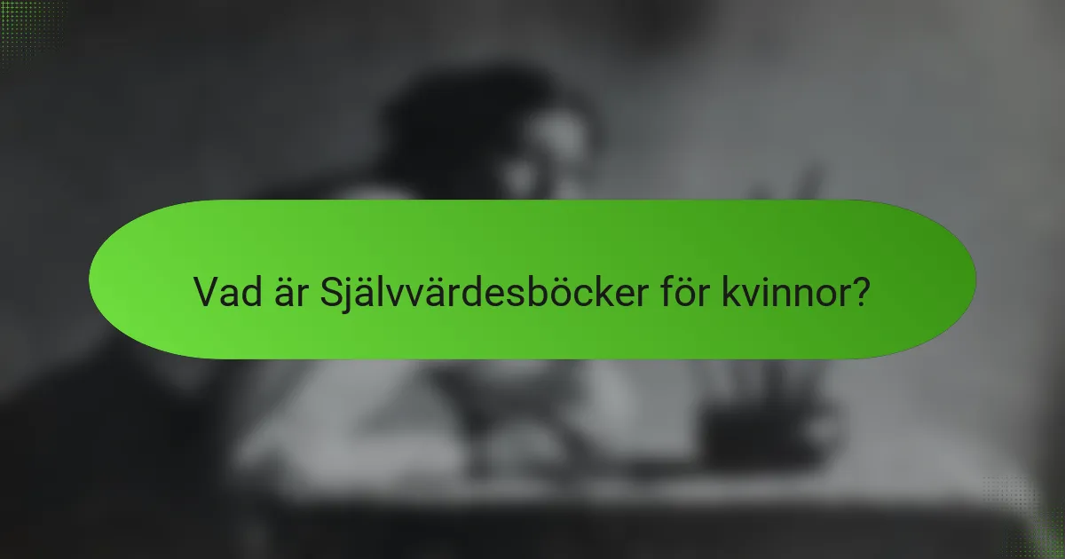 Vad är Självvärdesböcker för kvinnor?