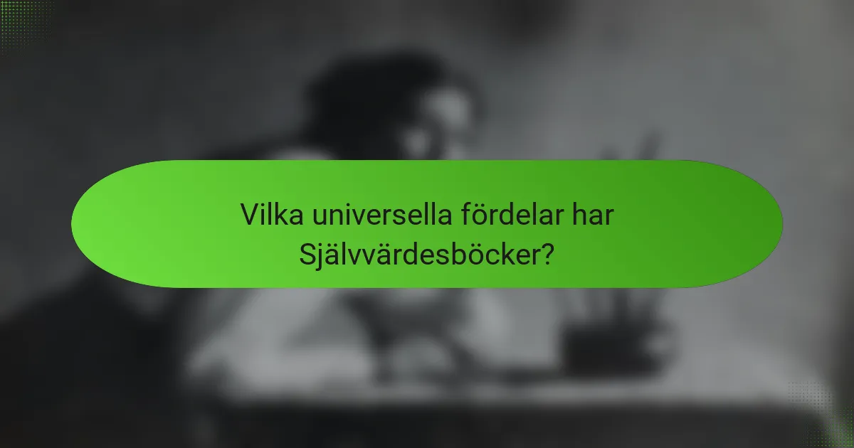 Vilka universella fördelar har Självvärdesböcker?